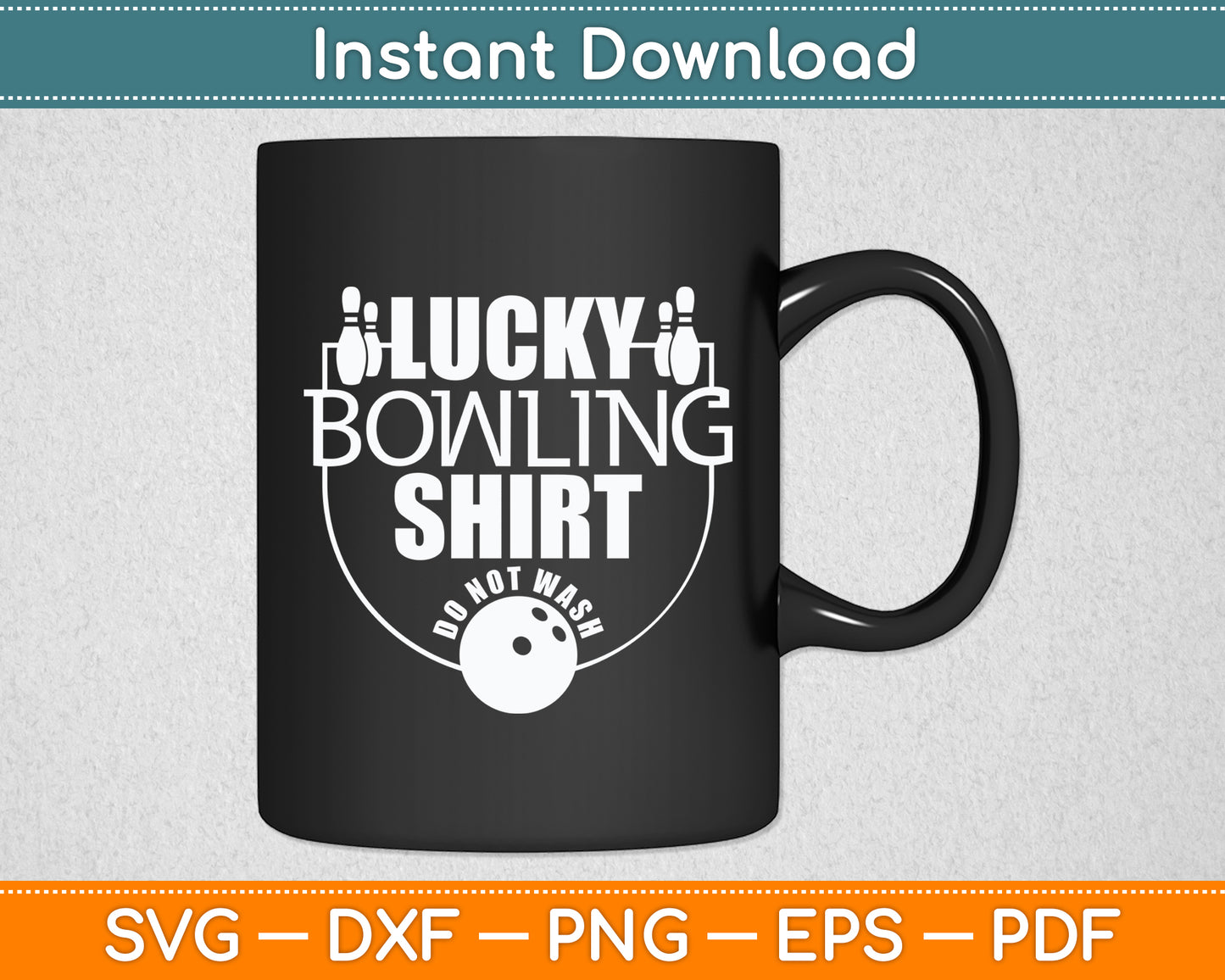 Lucky Bowling Shirt Do Not Wash Bowlers Funny Svg Png Dxf Digital Cutting File