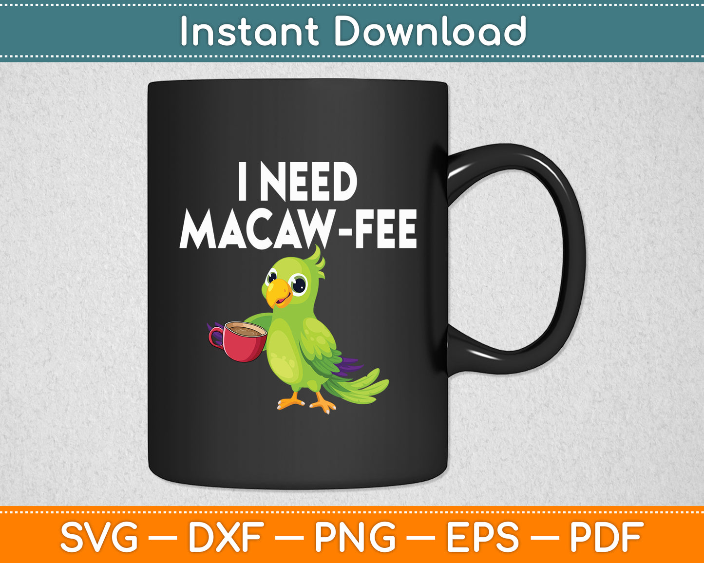 Macaw And Coffee Parrot Macaw Owner Funny Svg Digital Cutting File