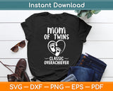 Mom Of Twins Classic Overachiever Mother's Day Twin Parents Svg Digital Cutting File