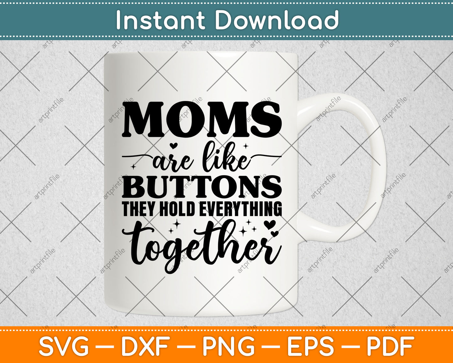 Moms Are Like Buttons They Hold Everything Together Svg Digital Cutting File