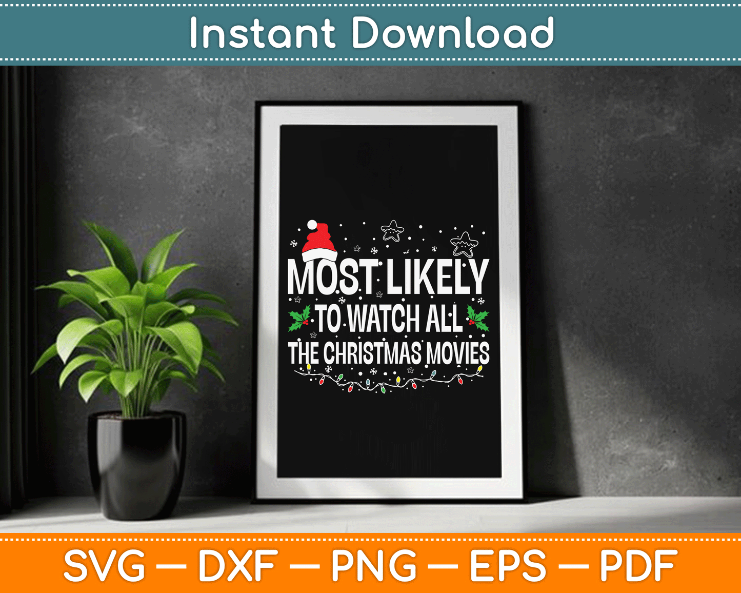 Most Likely Watch All the Christmas Movies SVG Digital Cutting File