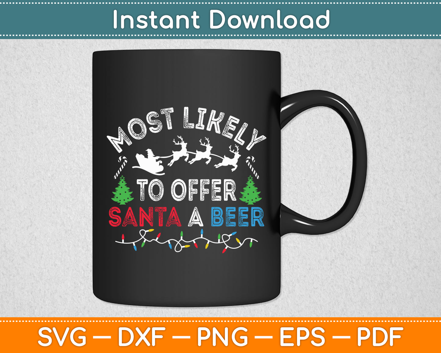 Most Likely To Offer Santa A Beer Drinking Christmas Funny Svg Digital Cutting File