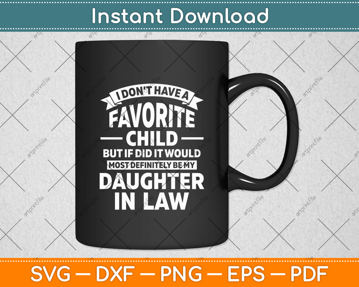 I Don't Have A Favorite Child It Would Be My Daughter In Law Svg Digital Cutting File