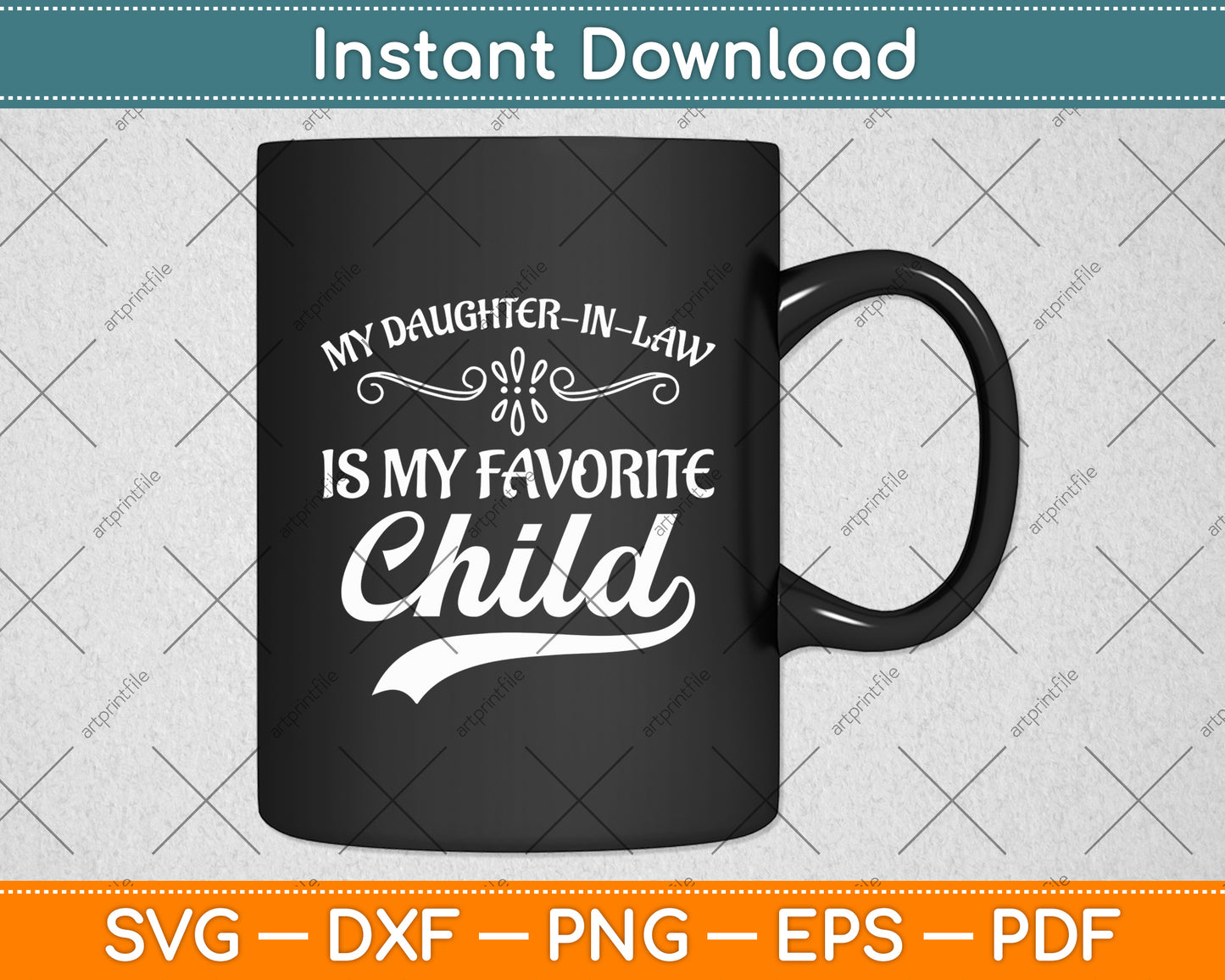 My Daughter-In-Law Is My Favorite Child Funny Svg Digital Cutting File