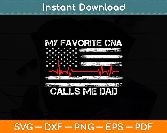 My Favorite CNA Calls Me Dad CNA & Medical Staffs Svg Digital Cutting File