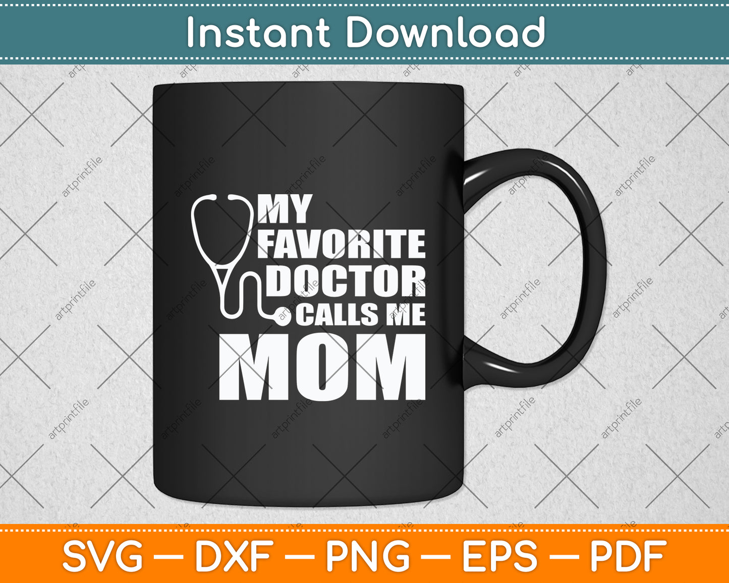 My Favorite Doctor Calls Me Mom Funny Mother's Day Svg Digital Cutting File