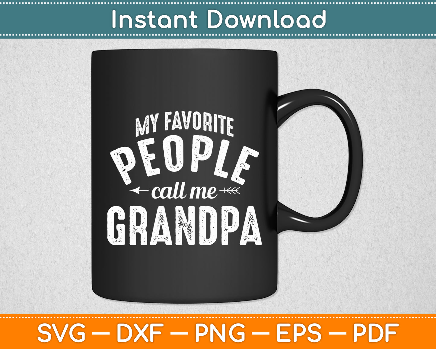 My Favorite People Call Me Grandpa Fathers Day Funny Svg Design Digital Cutting File