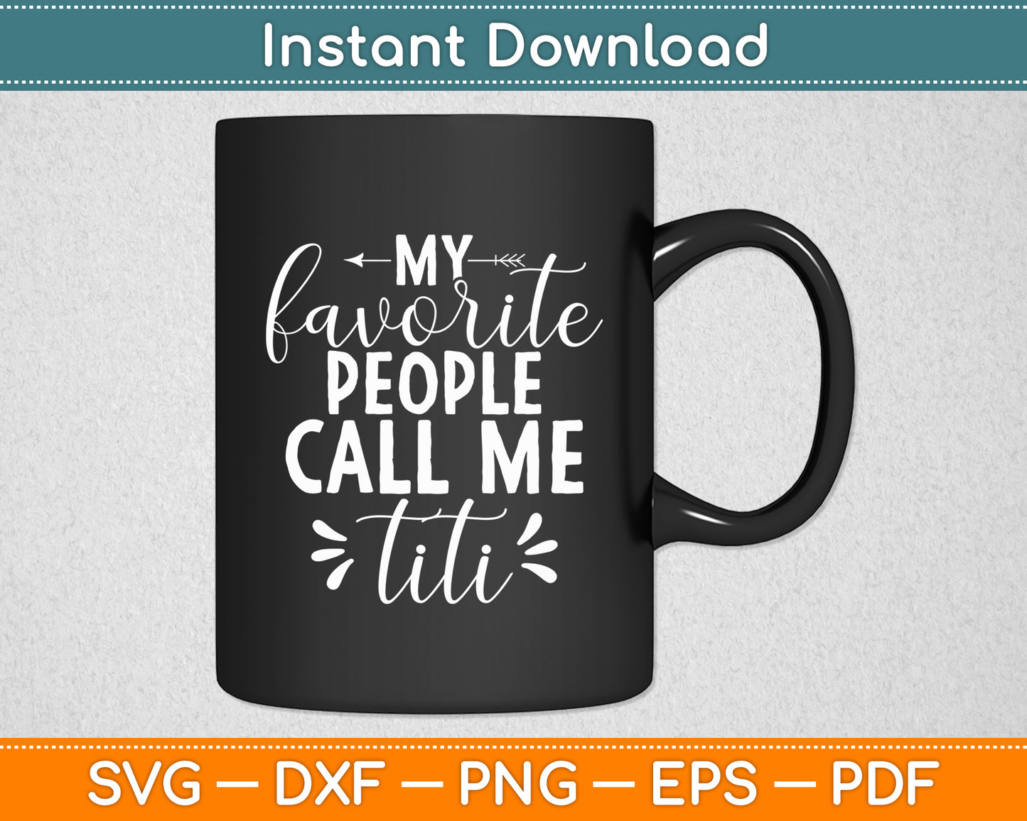 My Favorite People Call Me Titi Svg Digital Cutting File