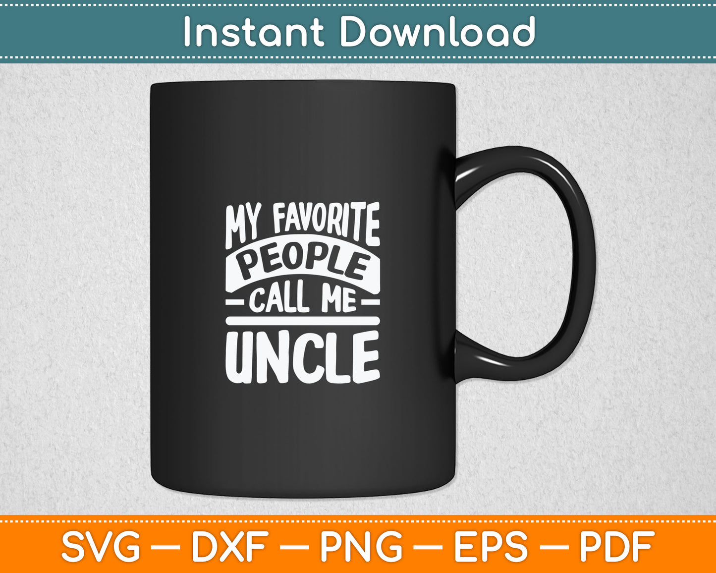 My Favorite People Call Me Uncle Father's Day Svg Digital Cutting File
