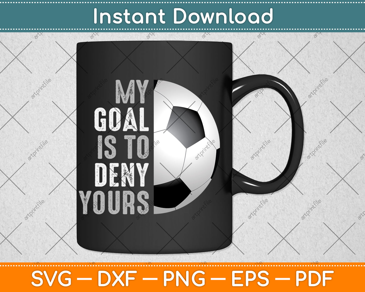 My Goal Is To Deny Yours Soccer Goalie Distressed Goalkeeper Svg Digital Cutting File