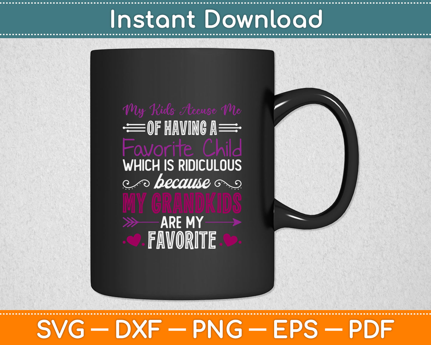 My Kids Accuse Me Of Having A Favorite Child Grandkids Svg Digital Cutting File
