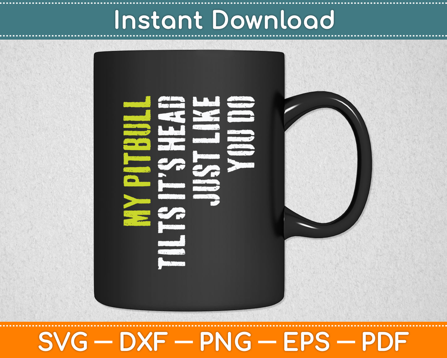 My Pitbull Tilts It's Head Just Like You Do Dog Lover Svg Digital Cutting File