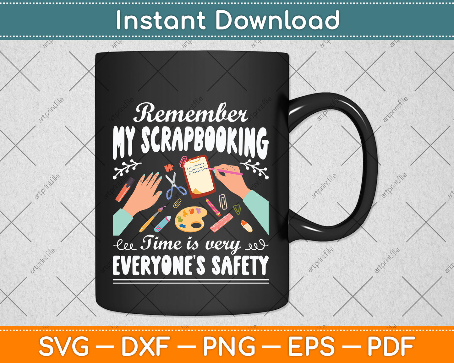 My Scrapbooking Time Is For Everyone's Safety Svg Png Dxf Digital Cutting File