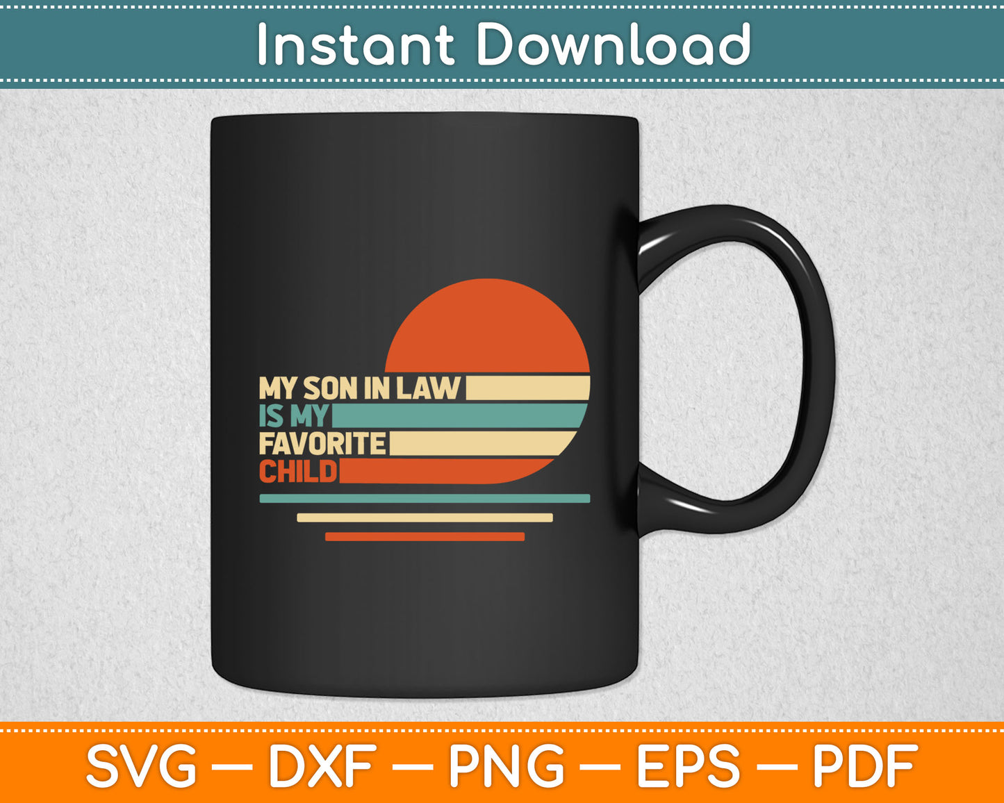 My Son In Law Is My Favorite Child Funny Retro Vintage Svg Digital Cutting File