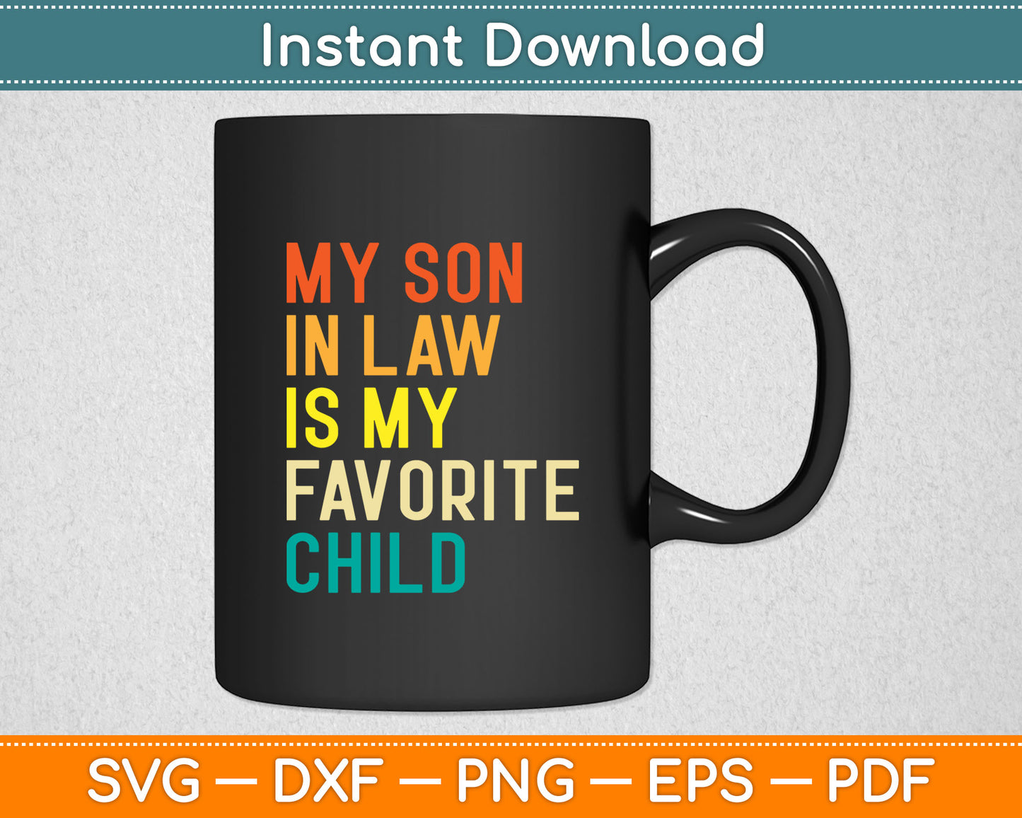 My Son-In-Law Is My Favorite Child Funny Svg Cutting File