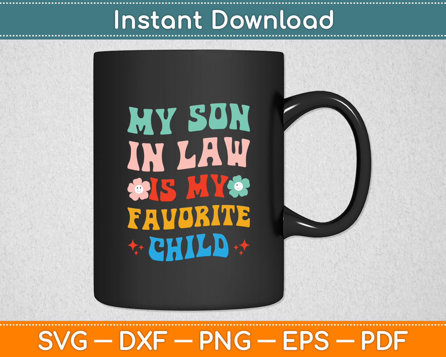 My Son-In-Law Is My Favorite Child Retro Funny Mother-In-Law Svg Digital Cutting File