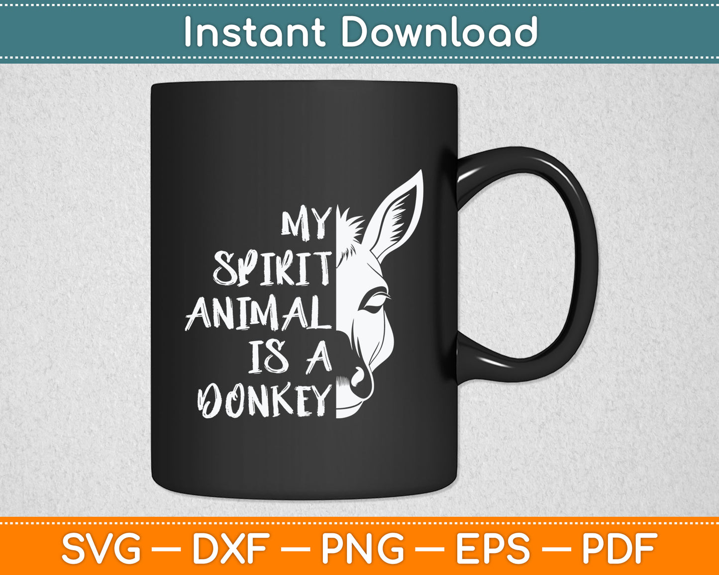 My Spirit Animal Is A Donkey Svg Digital Cutting File