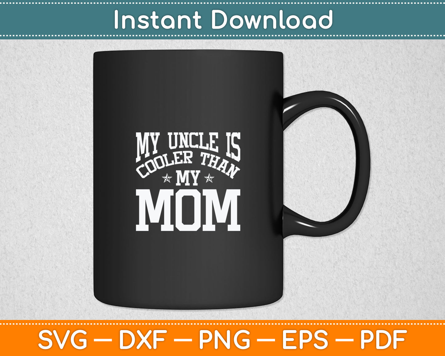 My Uncle Is Cooler Than My Mom Funny Nephew Niece Sayings Svg Digital Cutting File