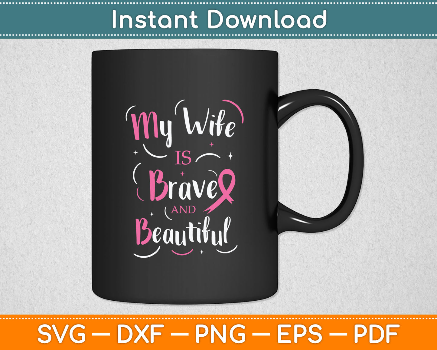My Wife Is Brave And Beautiful Breast Cancer Awareness Svg Digital Cutting File