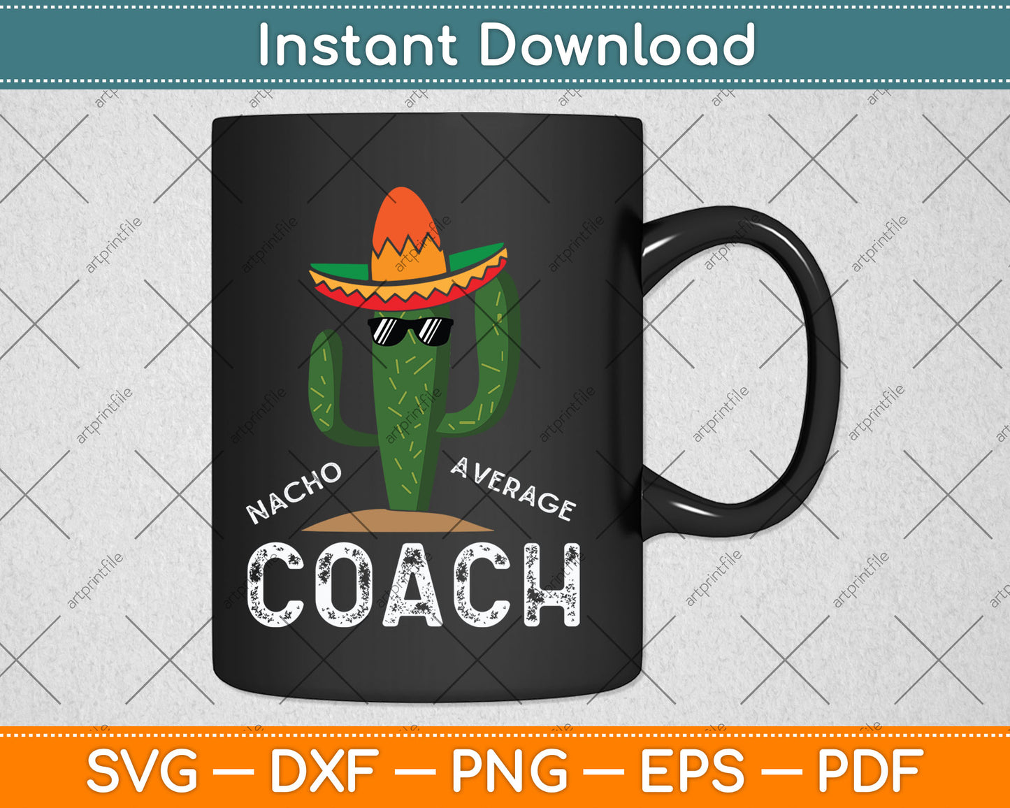 Nacho Average Coach Funny Hilarious Coaching Svg Digital Cutting File
