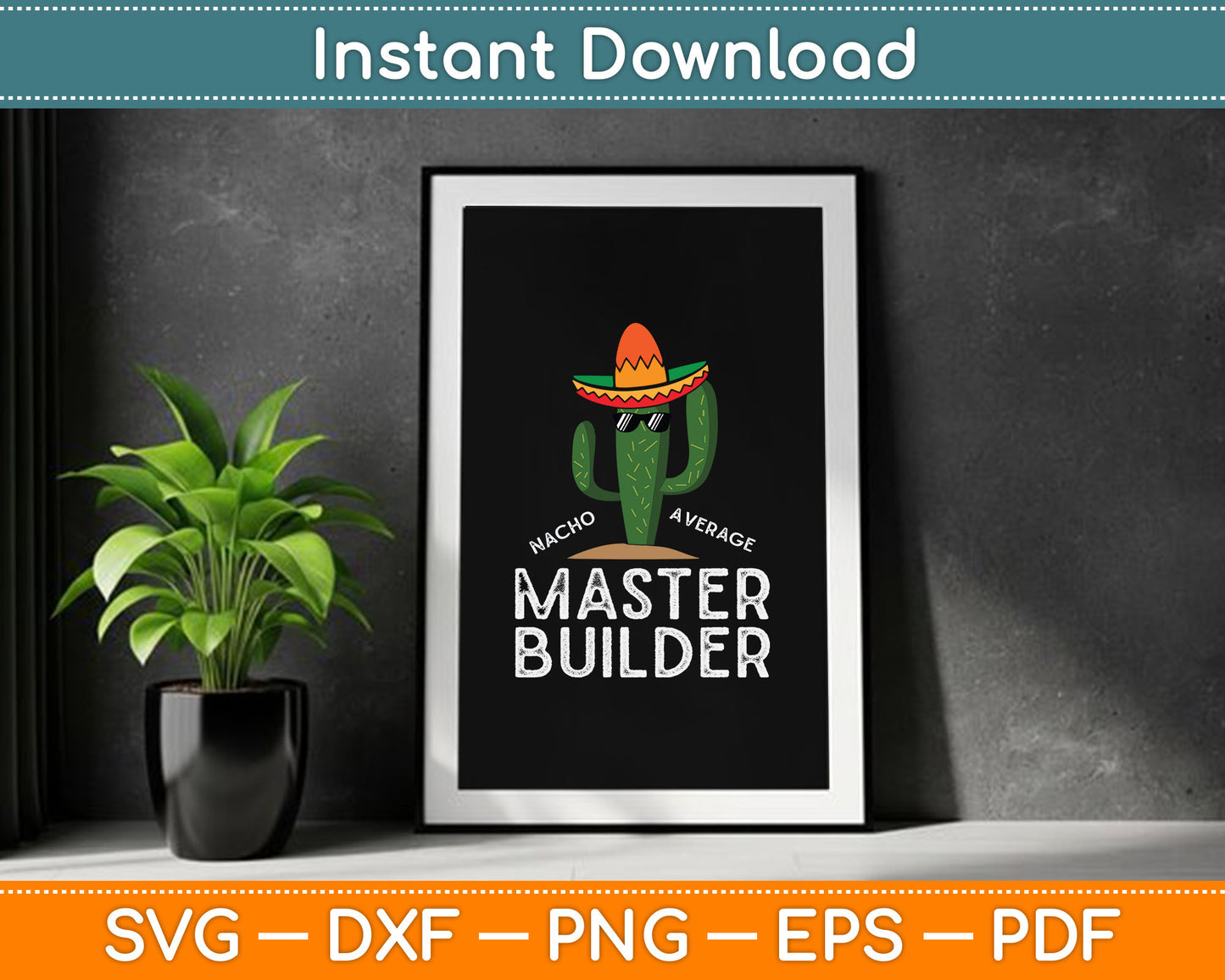 Nacho Average Master Builder Funny Master Builder SVG Digital Cutting File