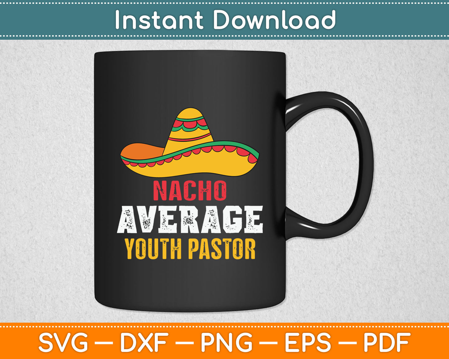 Nacho Average Youth Pastor Cinco De Mayo Svg Digital Cutting File