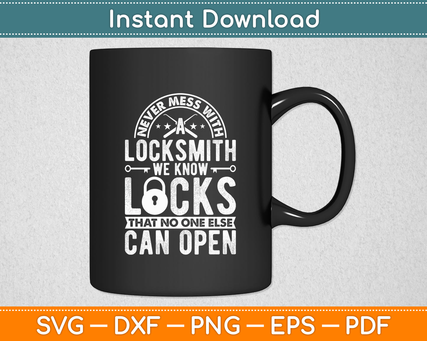 Never Mess With A Locksmith We Know Locks Svg Digital Cutting File
