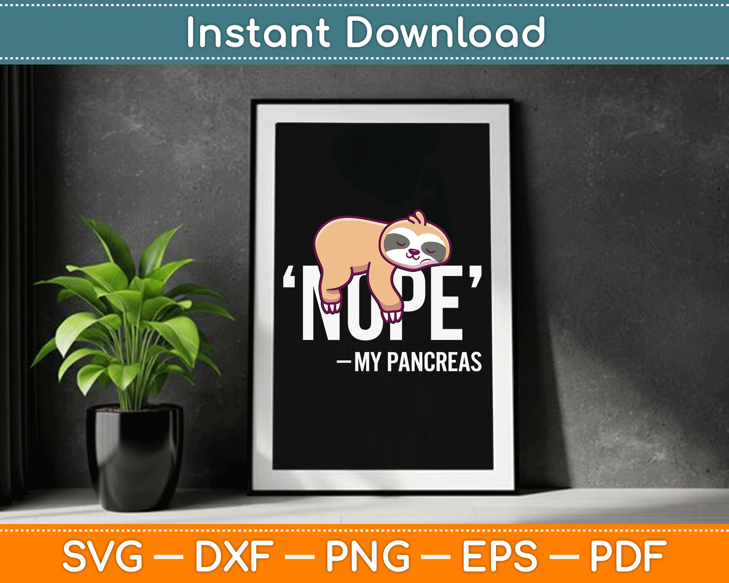 Nope My Pancreas Cute Sloth Type 1 T1D Diabetes Funny SVG Digital Cutting File