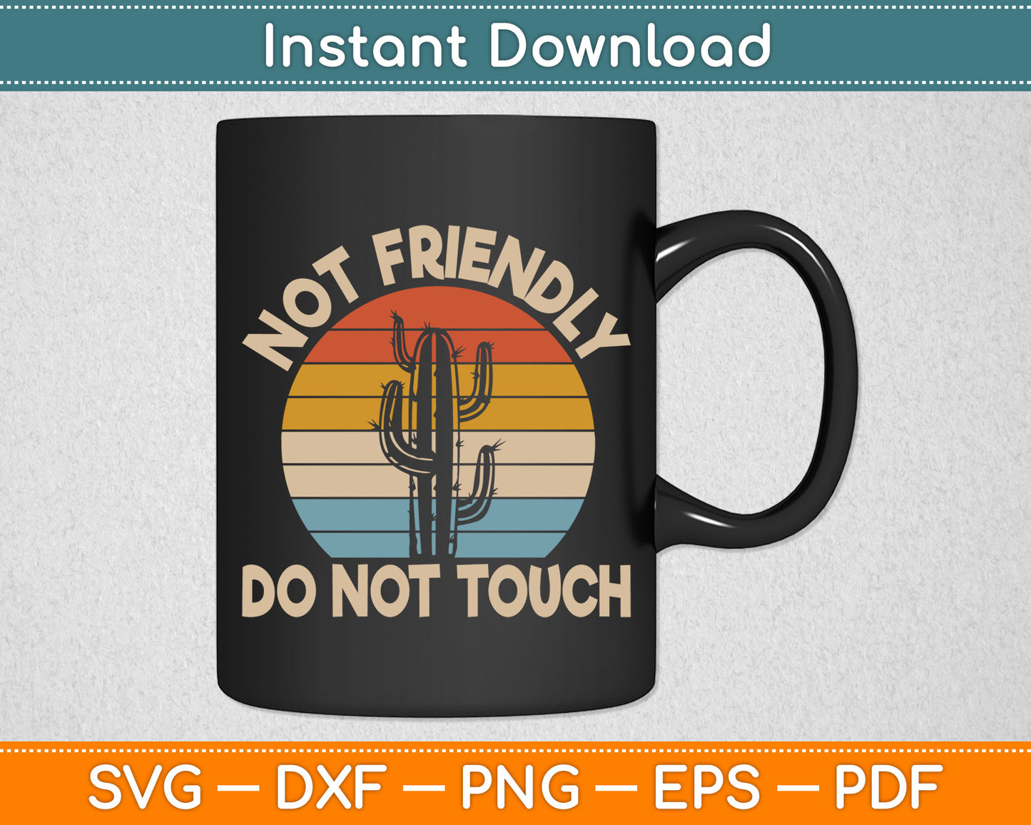 Not Friendly Do Not Touch Svg Digital Cutting File