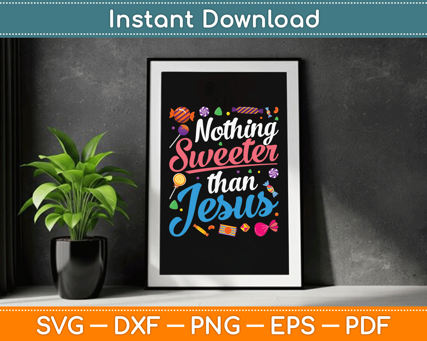 Nothing Sweeter Than Jesus Christian Candy SVG Digital Cutting File