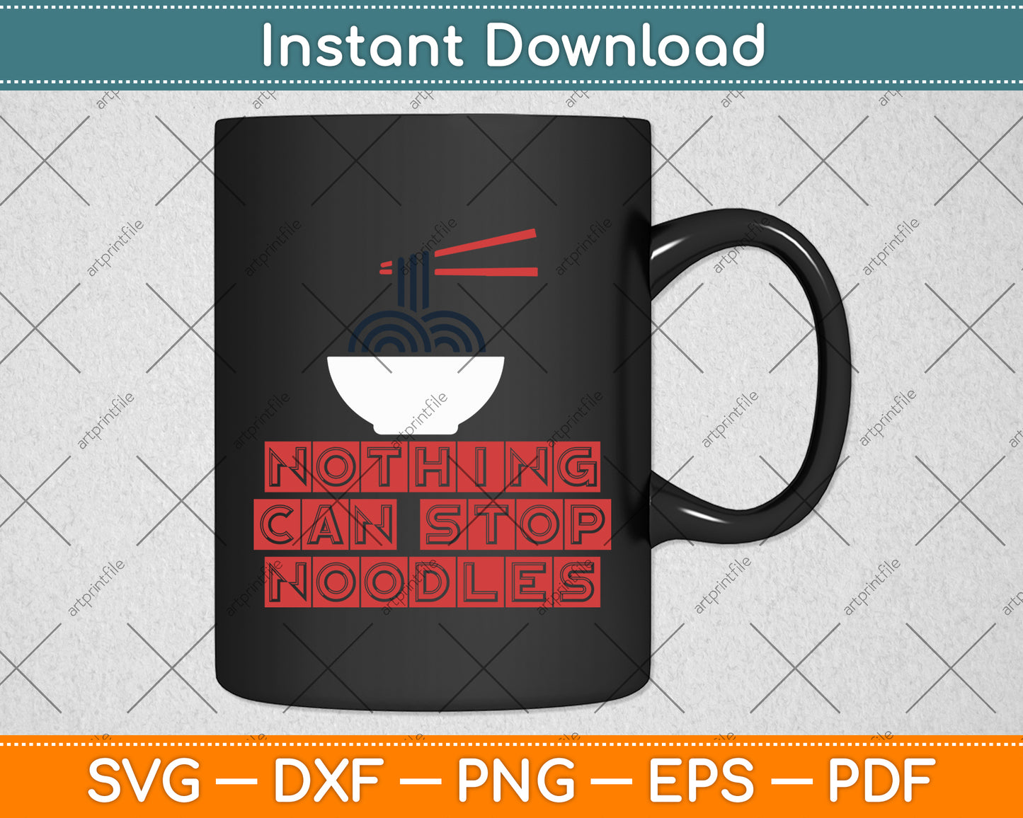 Nothing Can Stop Noodles (Ramen Noodle Bowl) Svg Digital Cutting File