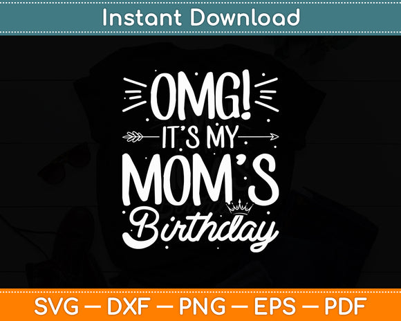 OMG It's My Mom's Birthday Happy BDay Mother Tie Dye Svg Digital Cutting File