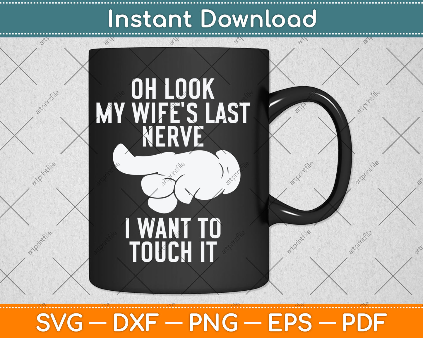 Oh Look My Wife's Last Nerve I Want To Touch It Fun Husband Svg Digital Cutting File