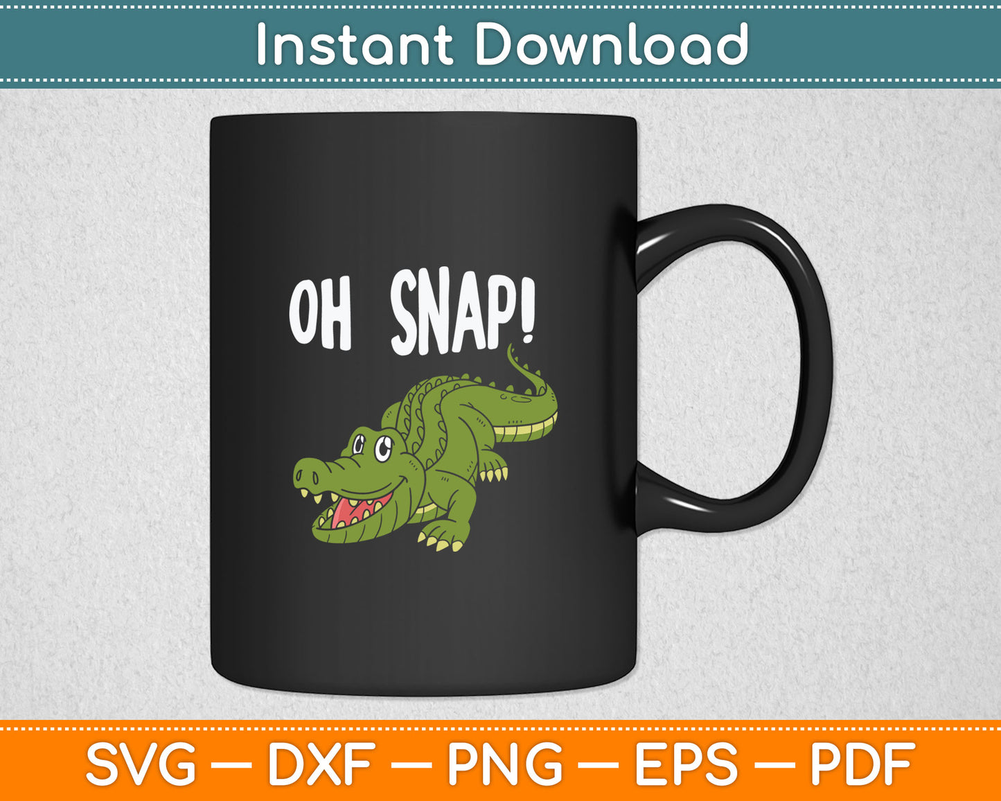 Oh Snap - Alligator Gator Crocodile Zoo Animal Lover Svg Digital Cutting File