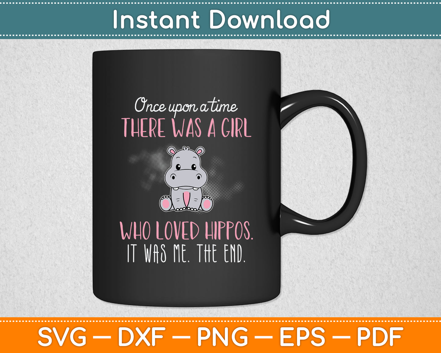 Once There Was A Girl Who Loved Hippos Hippopotamus Svg Png Dxf Digital Cutting File