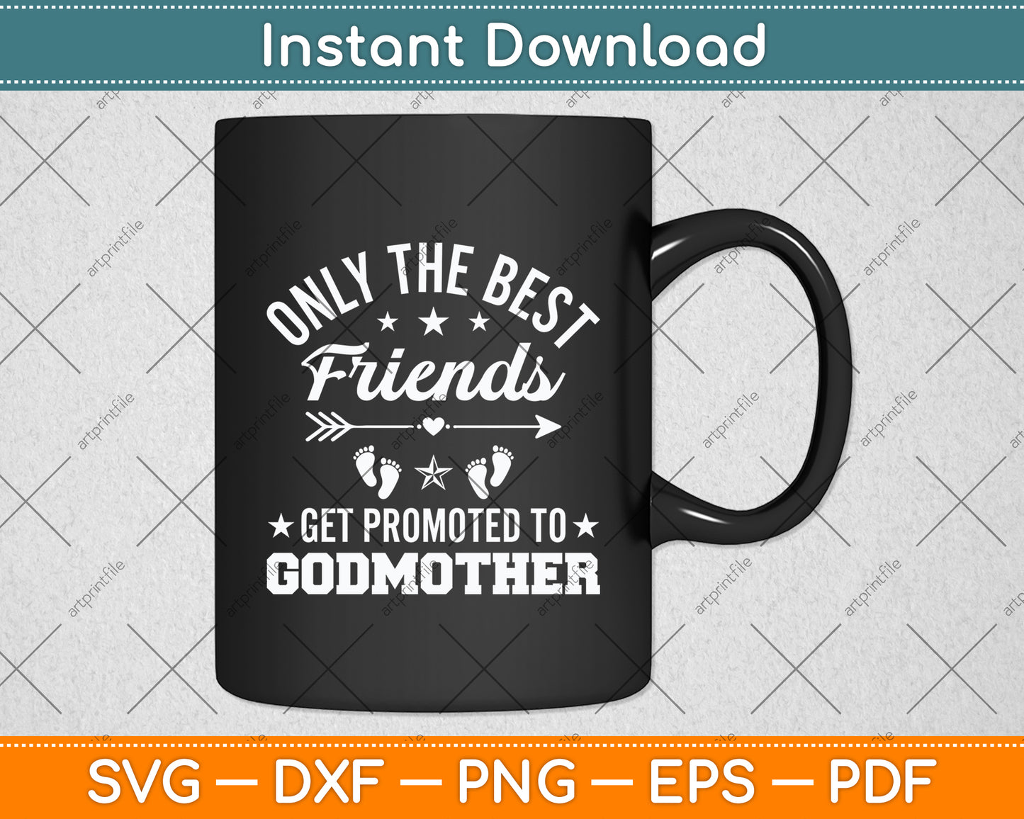 Only The Best Friends Get Promoted To Godmother Svg Digital Cutting File