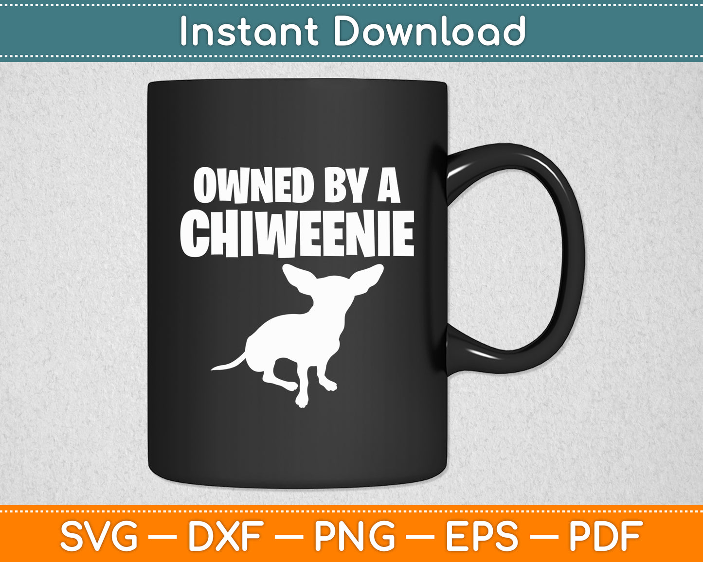 Owned By A Chiweenie Dog Svg Digital Cutting File