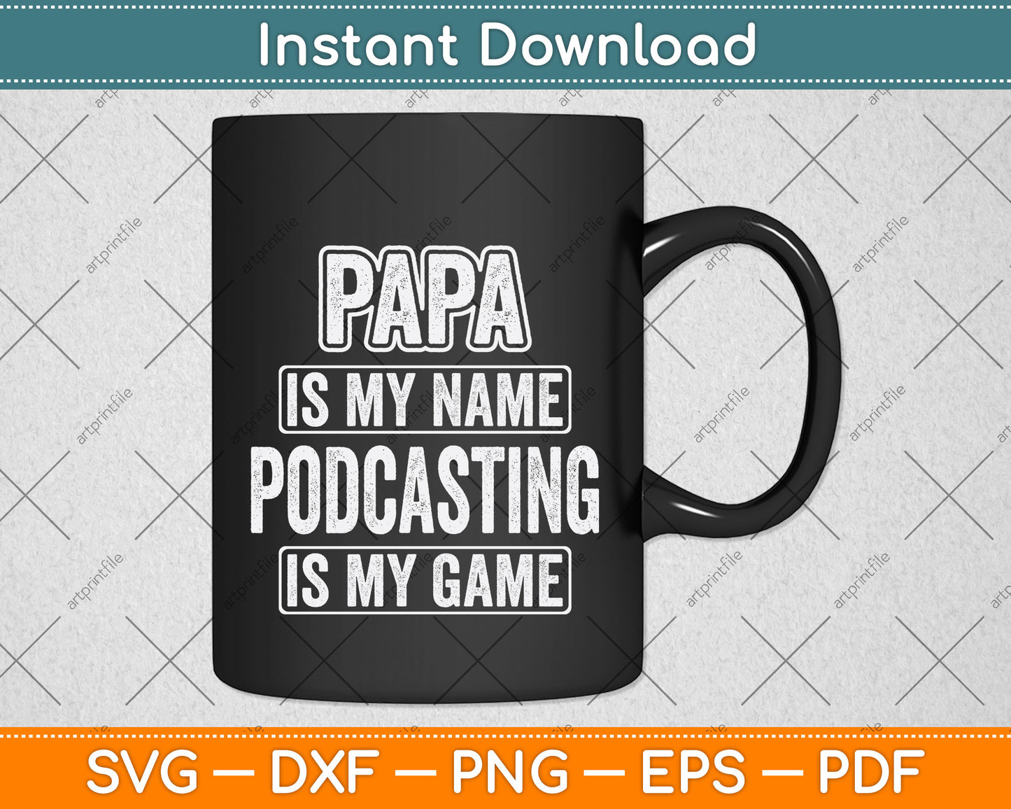 Papa Is My Name Podcasting Is My Game Funny Svg Png Dxf Digital Cutting File