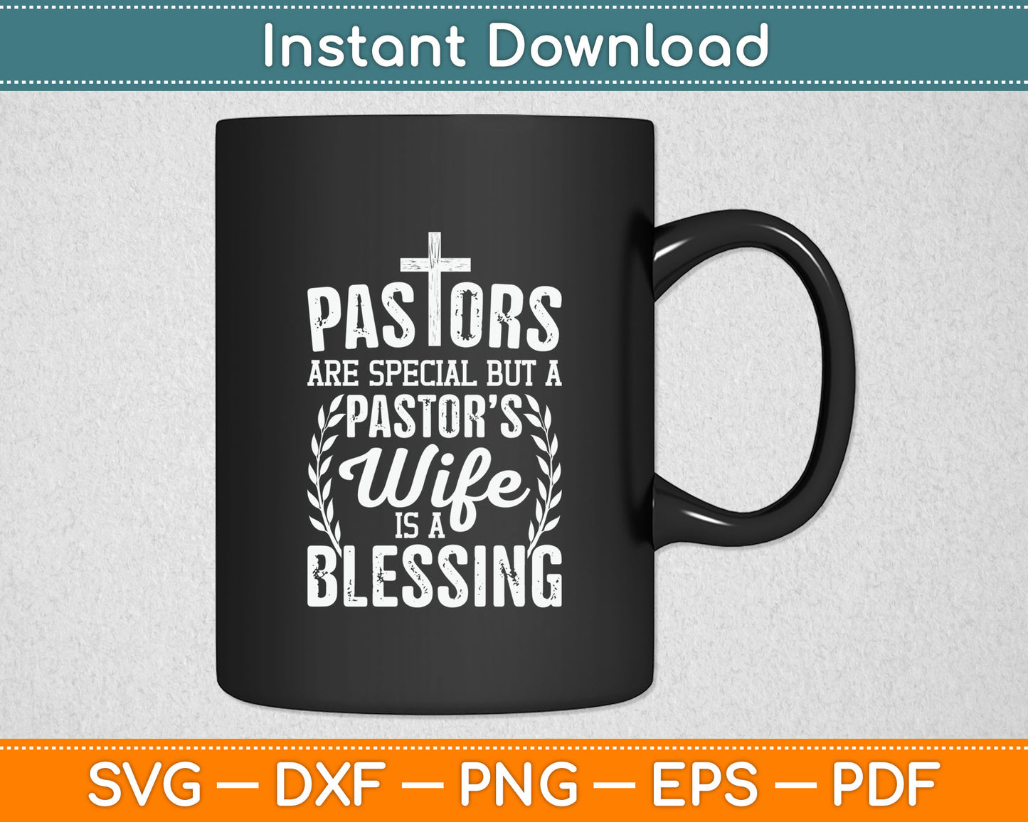 Pastors Are Special But A Pastor’s Wife Is A Blessing Christian Svg Digital Cutting File