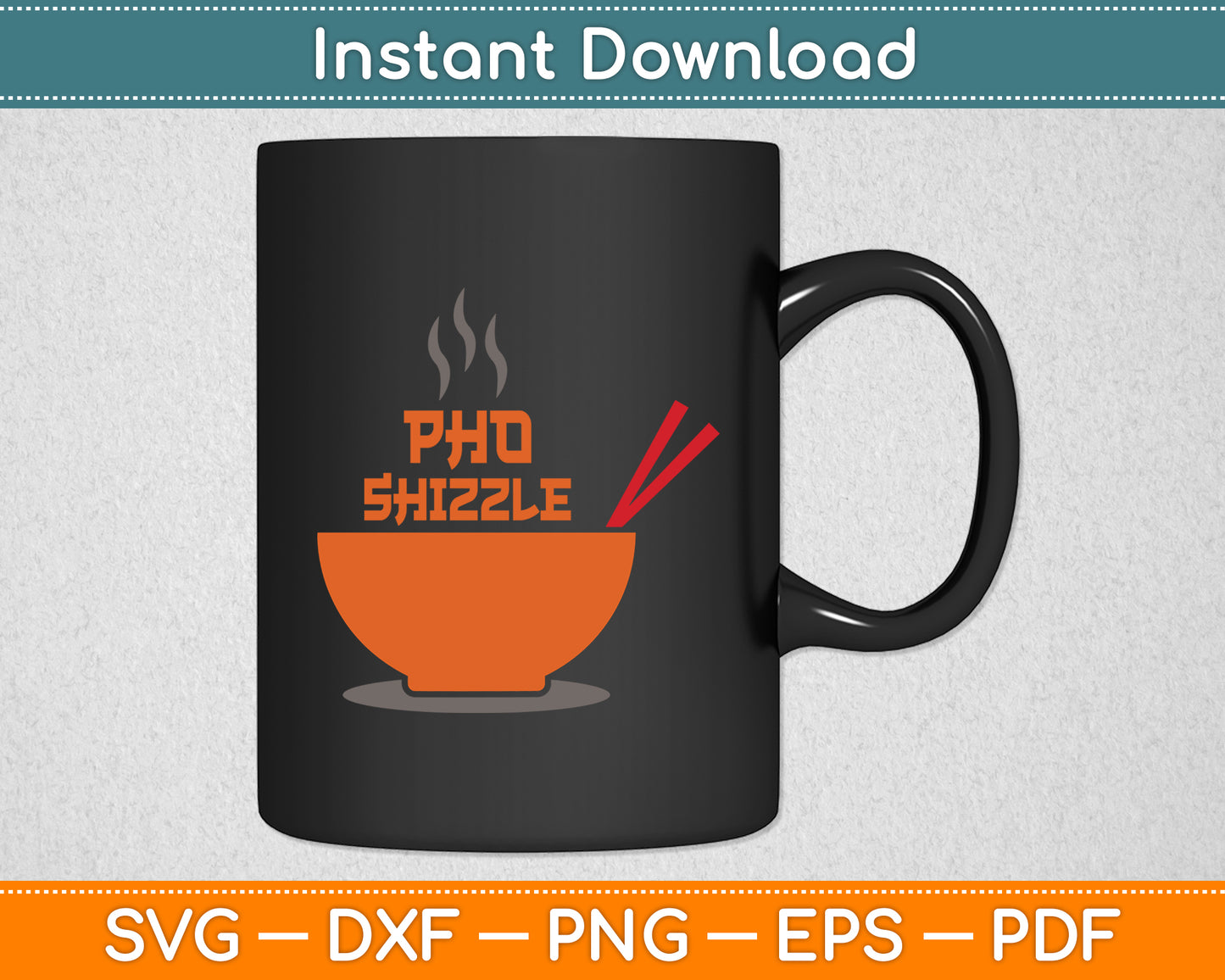 Pho Shizzle Noodle Ramen Lover Svg Digital Cutting File