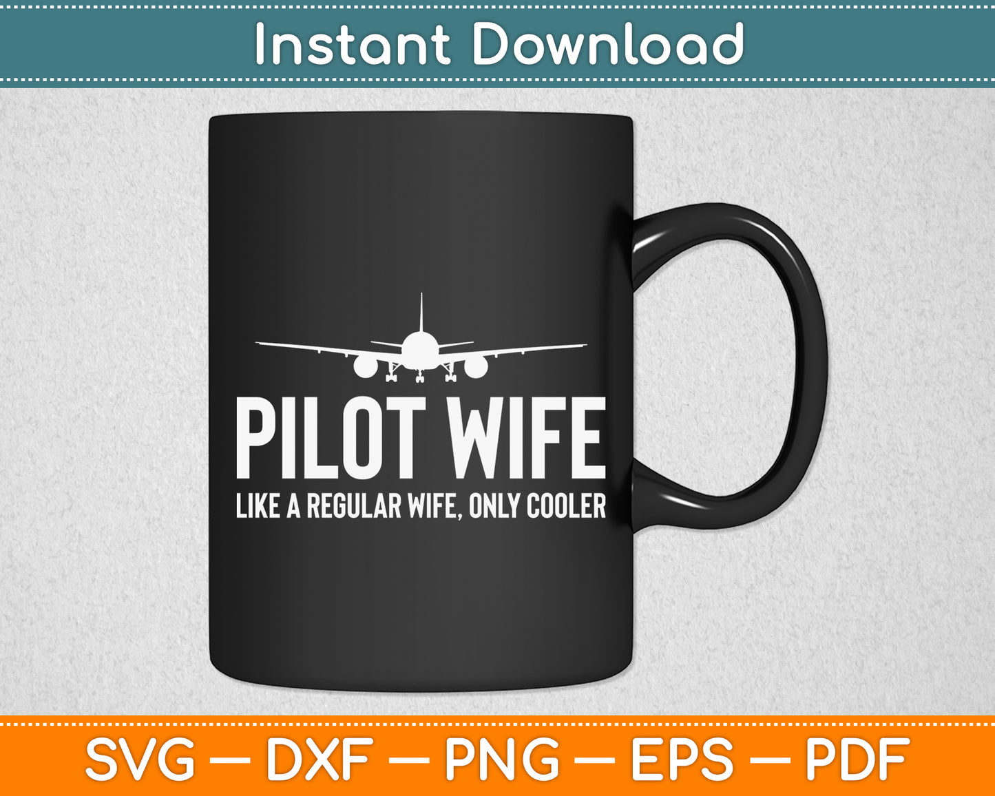 Pilot Wife Like A Regular Wife Only Cooler Svg Png Dxf Digital Cutting File
