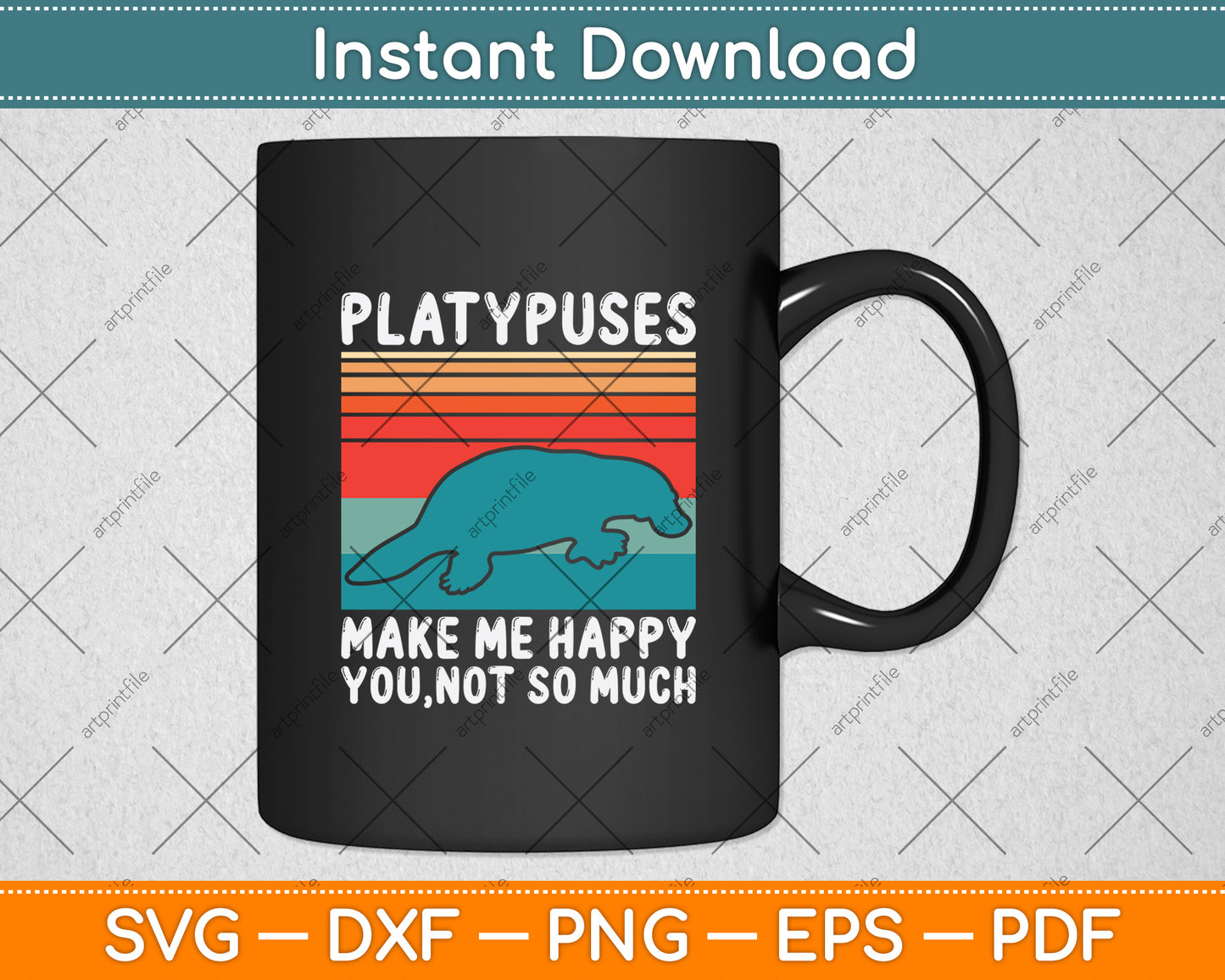Platypuses Make Me Happy You Not So Much Svg Png Dxf Digital Cutting File
