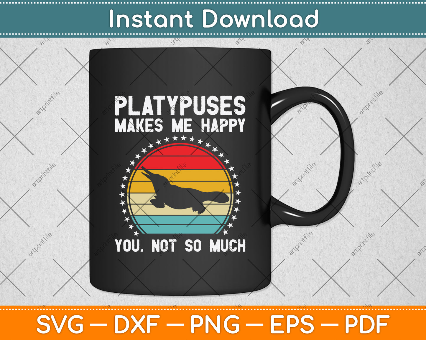 Platypuses Makes Me Happy You Not So Much Svg Png Dxf Digital Cutting File