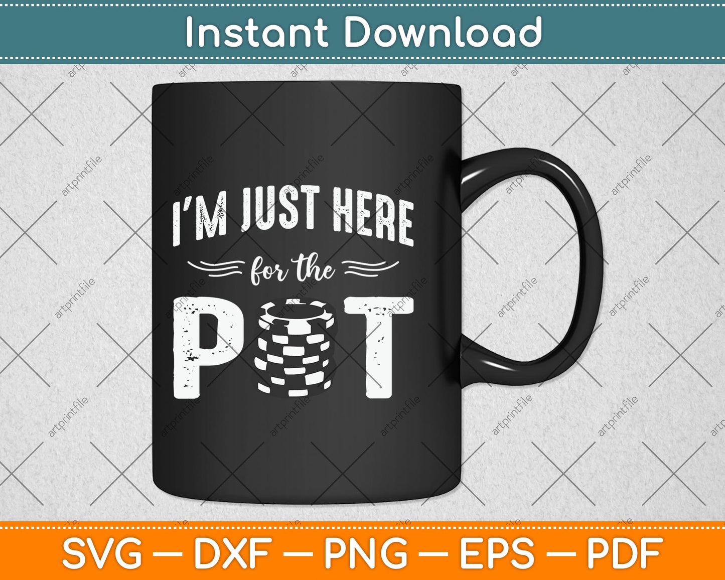 Poker I'm Just Here For The Pot Funny Svg Digital Cutting File