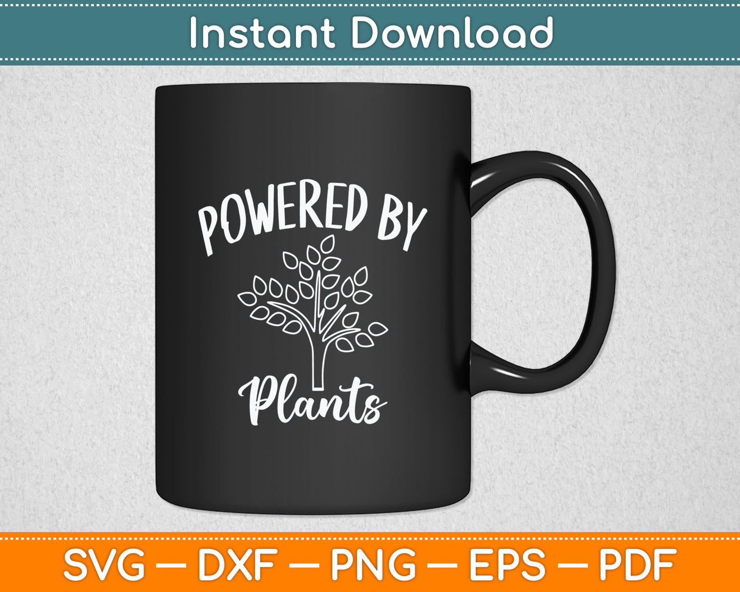 Powered By Plants Svg Digital Cutting File