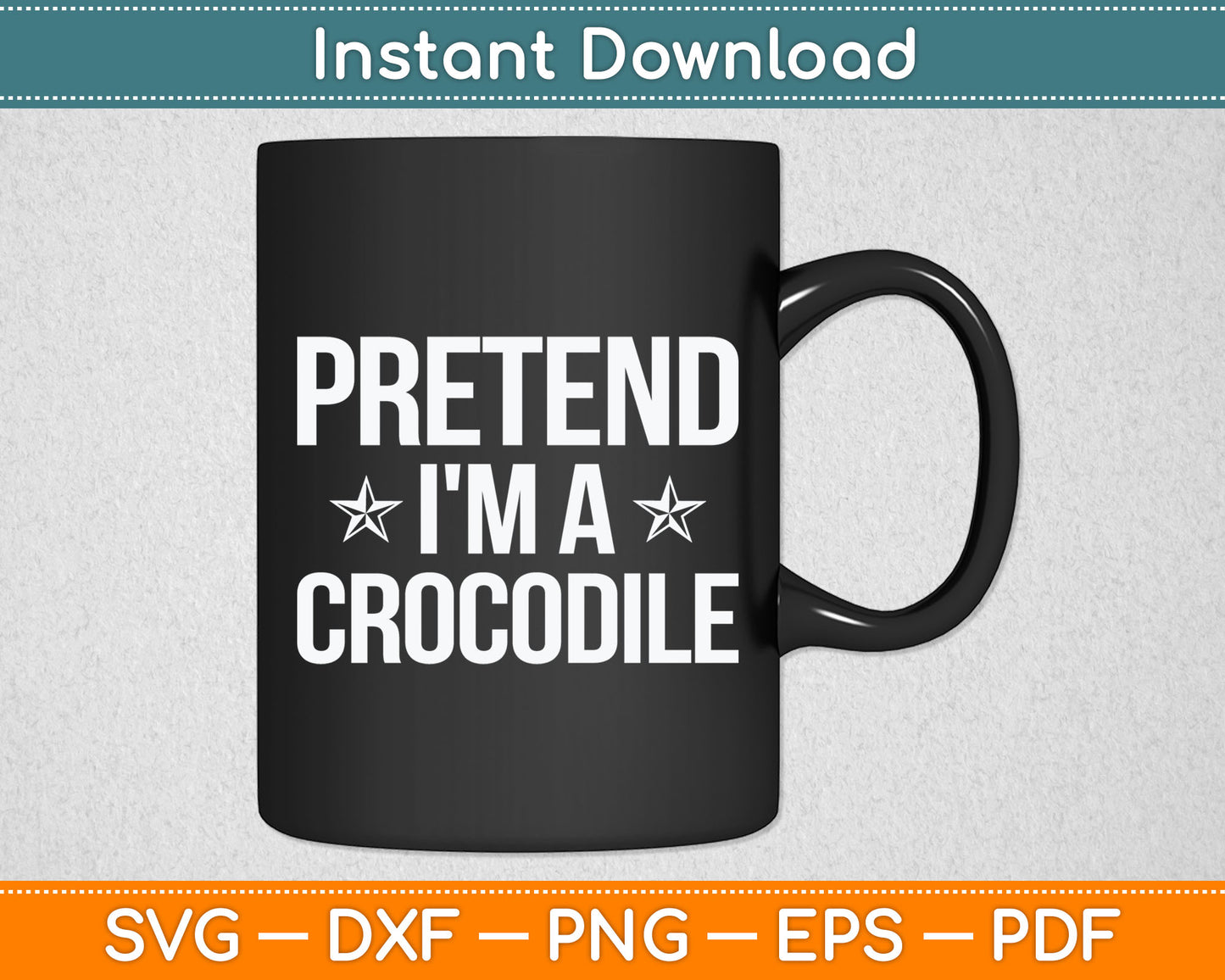 Pretend I'm A Crocodile Easy Halloween Svg Digital Cutting File