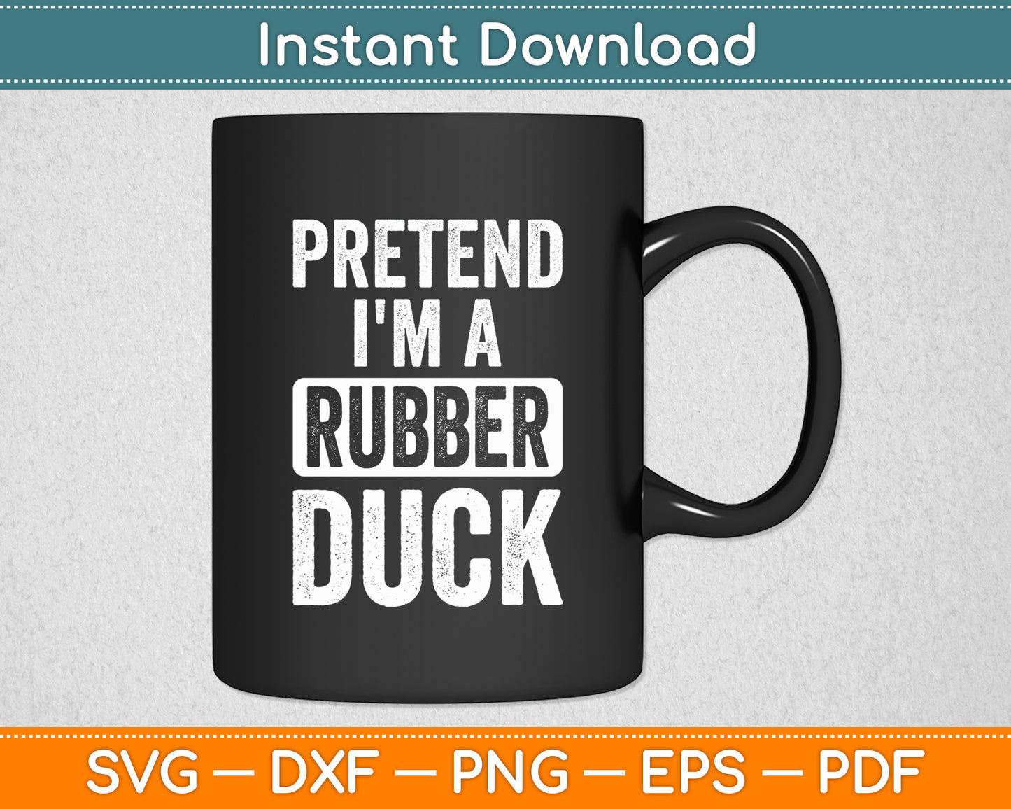Pretend I'm A Rubber Duck Halloween Costume Funny Svg Png Dxf Digital Cutting File