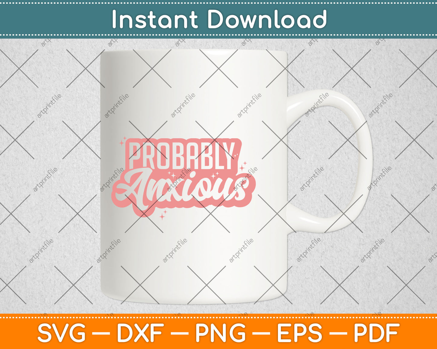 Probably Anxious Anxiety Svg Digital Cutting File