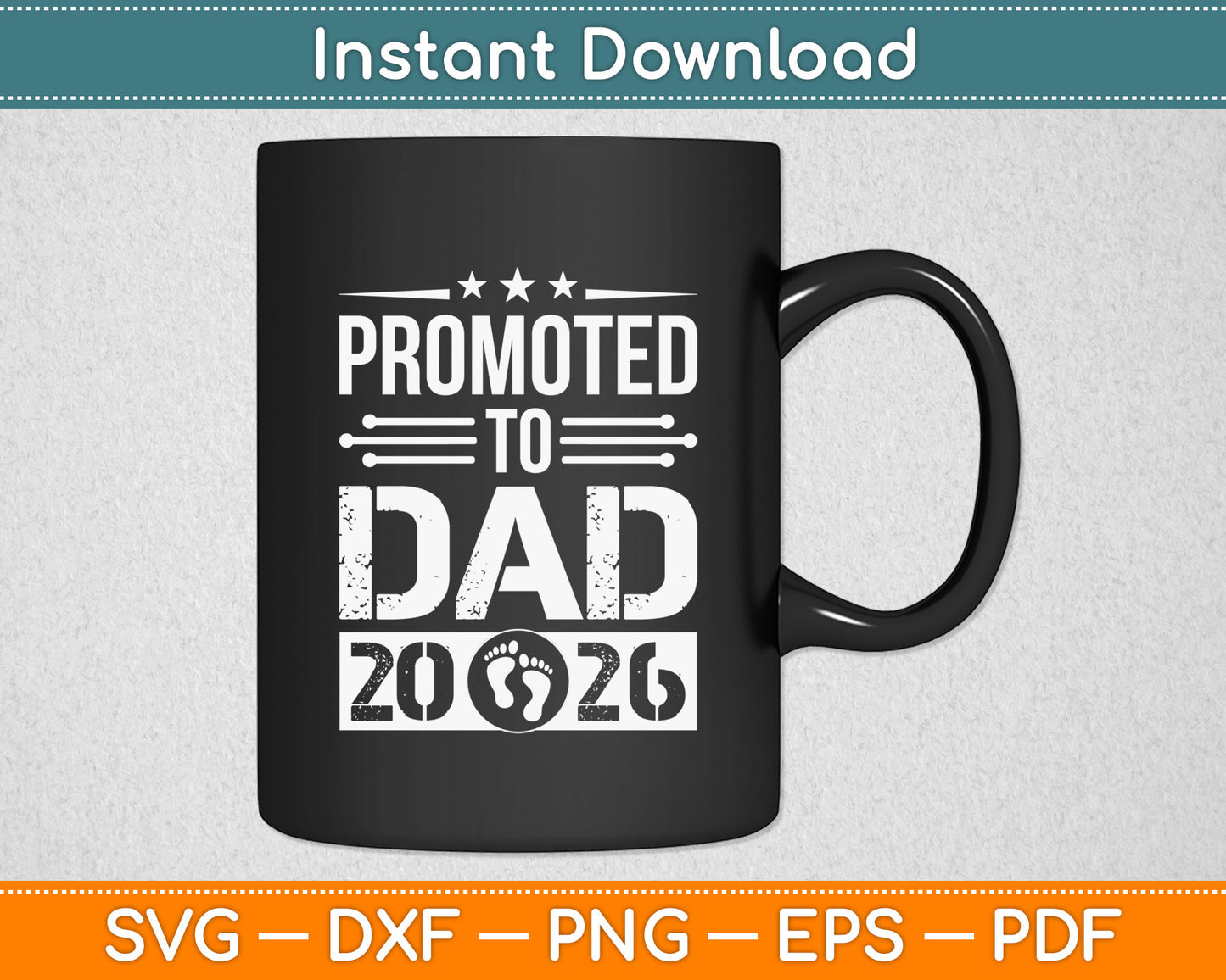 Promoted To Dad 2026 Father's Day Svg Digital Cutting File