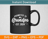 Promoted To Grandpa 2024 Soon To Be Grandfather New Grandpa Svg Digital Cutting File
